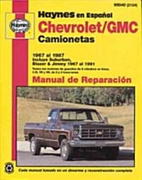 Chevrolet/GMC Camionetas 1967 Al 1987: Incluye Suburban, Blazer & Jimmy 1967 Al 1991 (Paperback)
