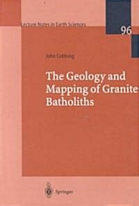 The Geology and Mapping of Granite Batholiths (Paperback)