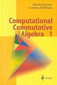 Computational Commutative Algebra 1 (Hardcover)