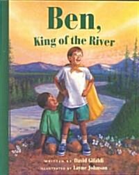 Ben, King of the River (School & Library)
