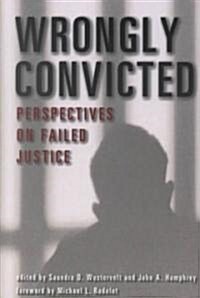 Wrongly Convicted: Perspectives on Failed Justice (Paperback)