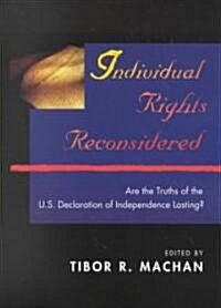 Individual Rights Reconsidered: Are the Truths of the U.S. Declaration of Independence Lasting? (Paperback)