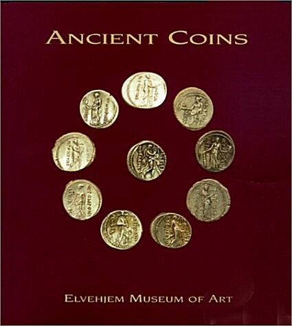 Ancient Coins at the Elvehjem Museum of Art (Paperback)