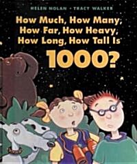How Much, How Many, How Far, How Heavy, How Long, How Tall Is 1000? (Paperback)