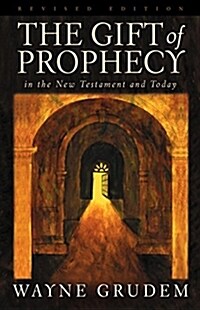 The Gift of Prophecy: In the New Testament and Today (Paperback, Revised)