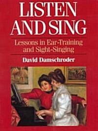 Listen and Sing: Lessons in Ear-Training and Sight-Singing (Paperback)