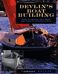 Devlins Boatbuilding: How to Build Any Boat the Stitch-And-Glue Way (Paperback)