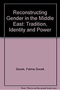 Reconstructing Gender in the Middle East (Hardcover)