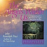 Angels Within Us: A Spiritual Guide to the Twenty-Two Angels That Govern Our Everyday Lives (Paperback)