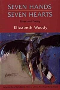 Seven Hands, Seven Hearts: Prose and Poetry (Paperback)