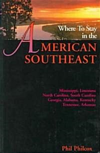 Where to Stay in the American Southeast/Mississippi, Louisiana, North Carolina, South Carolina, Georgia, Alabama, Kentucky, Tennesee, Arkansas (Paperback)