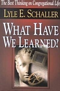 What Have We Learned? (Paperback)