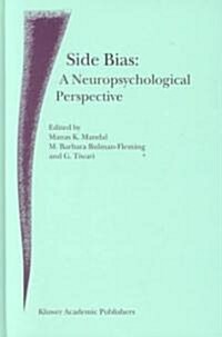 Side Bias: A Neuropsychological Perspective (Hardcover, 2000)