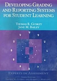 Developing Grading and Reporting Systems for Student Learning (Paperback)