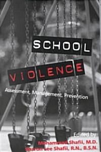 School Violence: Assessment, Management, Prevention (Paperback)