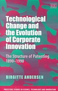 Technological Change and the Evolution of Corporate Innovation (Hardcover)