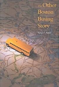 The Other Boston Busing Story (Hardcover)