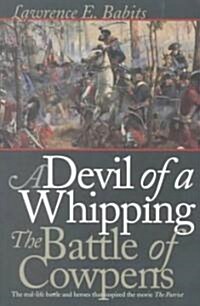 Devil of a Whipping: The Battle of Cowpens (Paperback, Revised)