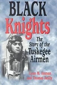 Black Knights: The Story of the Tuskegee Airmen (Hardcover)