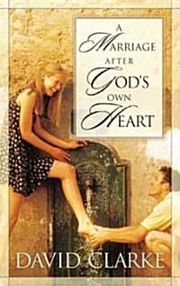 A Marriage After Gods Own Heart (Paperback)