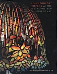 Louis Comfort Tiffany at the Metropolitan Museum (Paperback, Reprint)