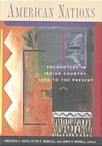 American Nations : Encounters in Indian Country, 1850 to the Present (Paperback)