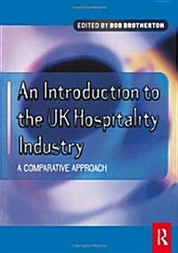 Introduction to the UK Hospitality Industry: A Comparative Approach (Paperback)