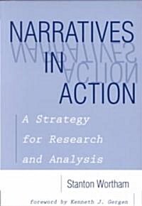 Narratives in Action: A Strategy for Research and Analysis (Paperback)