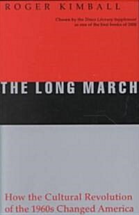 The Long March: How the Cultural Revolution of the 1960s Changed America (Paperback)