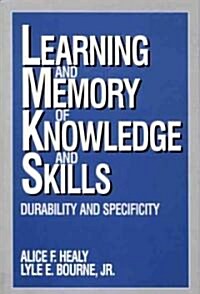 Learning and Memory of Knowledge and Skills: Durability and Specificity (Paperback)