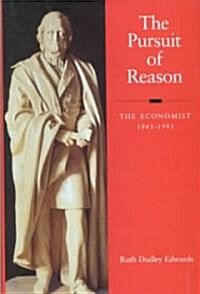 The Pursuit of Reason: The Economist 1843-1993 (Hardcover)