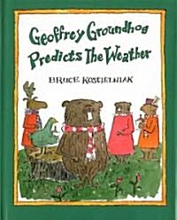 Geoffrey Groundhog Predicts the Weather (School & Library)