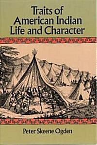 Traits of American Indian Life and Character (Paperback)