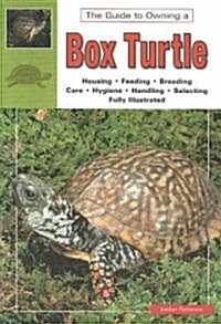 The Guide to Owning a Box Turtle (Paperback)