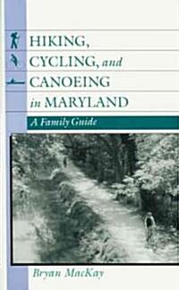 Hiking, Cycling, and Canoeing in Maryland (Paperback)