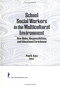 School Social Workers in the Multicultural Environment (Hardcover)