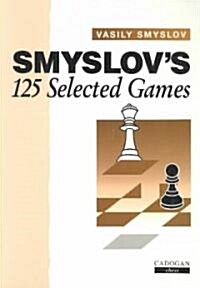 Smyslovs 125 Selected Games (Paperback)