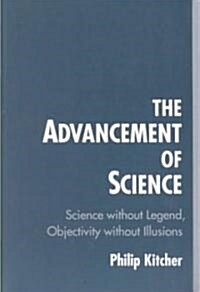 The Advancement of Science: Science Without Legend, Objectivity Without Illusions (Paperback, Revised)