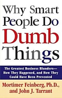 Why Smart People Do Dumb Things (Paperback)