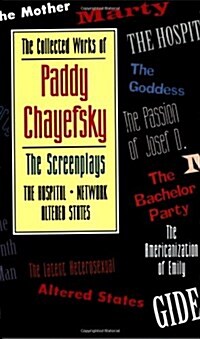 The Collected Works of Paddy Chayefsky: The Screenplays (Paperback)
