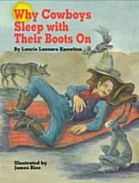 Why Cowboys Sleep with Their Boots on (Hardcover)