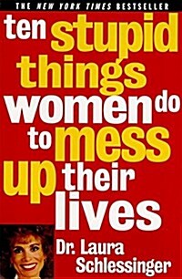 [중고] Ten Stupid Things Women Do to Mess Up Their Lives (Paperback)