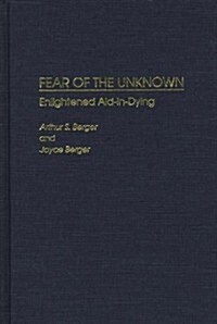 Fear of the Unknown: Enlightened Aid-In-Dying (Hardcover)