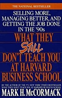 [중고] What They Still Don‘t Teach You at Harvard Business School: Selling More, Managing Better, and Getting the Job (Paperback)