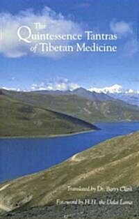 The Quintessence Tantras of Tibetan Medicine (Paperback)