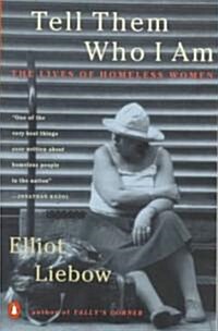 Tell Them Who I Am: The Lives of Homeless Women (Paperback)
