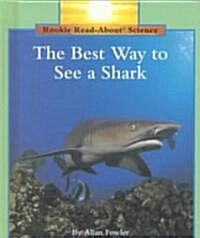 The Best Way to See a Shark (Library)