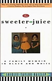 Sweeter the Juice: A Family Memoir in Black and White (Paperback)