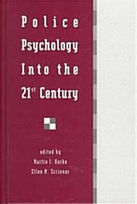 Police Psychology Into the 21st Century (Hardcover)