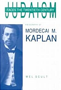 Judaism Faces the Twentieth Century: A Biography of Mordecai M. Kaplan (Paperback, Revised)
